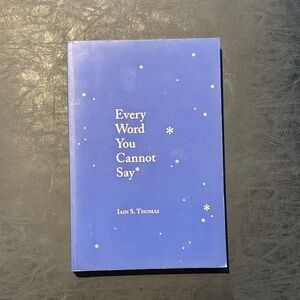 'Every Word You Cannot Say' Book by Iain S. Thomas